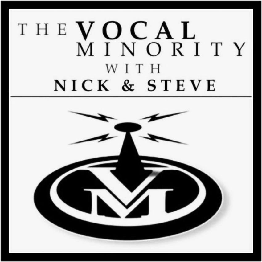 The Vocal Minority with Nick and Steve